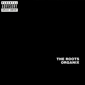 The_Roots_-_Organix